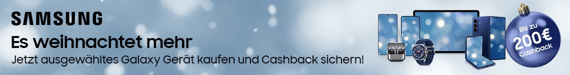 Bis zu 200€ Cashback – Samsung Weihnachtsaktion mit Galaxy Geräten wie Smartphones, Tablets, Smartwatches und Kopfhörern