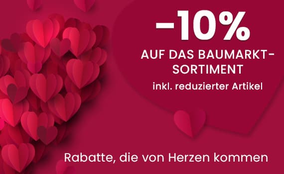 -10 % auf das Baumarkt-Sortiment inkl. reduzierter Artikel – Herzen vor rotem Hintergrund, Rabatte, die von Herzen kommen
