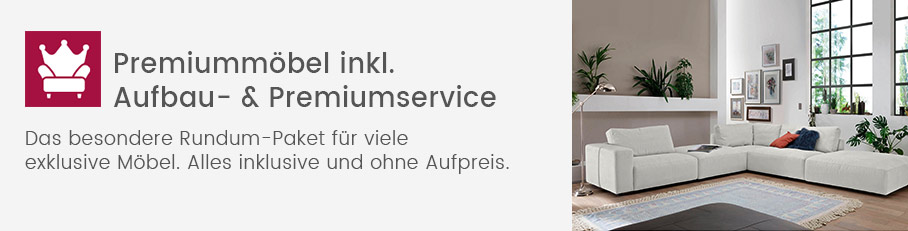 Premiummöbel inkl. Aufbau- & Premiumservice
