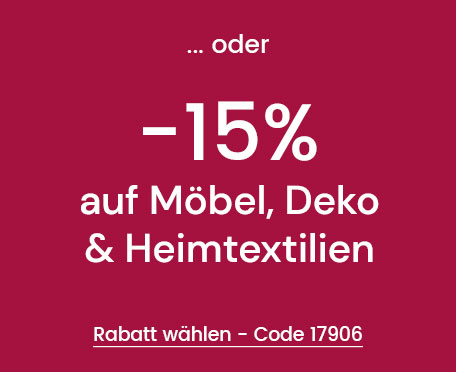 - 15% auf Möbel, Heimtex & Deko 