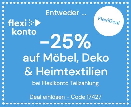 Flexikonto: 25% auf Möbel, Heimtex & Deko für Ihren Teilzahlungskauf
