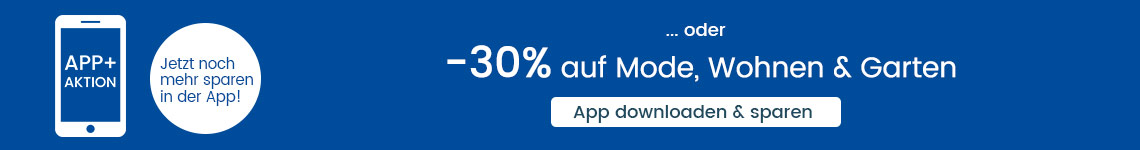 APP Plus Aktion: -30% auf Mode, Wohnen & Garten nur in der Universal Shopping App