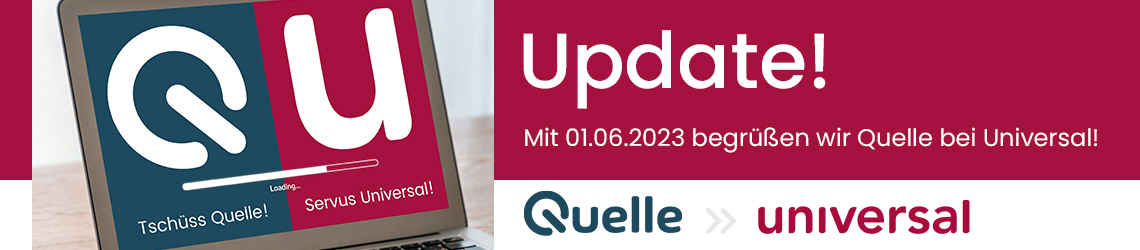 Wir begrüssen alle Quelle Kunden herzlich bei Universal!