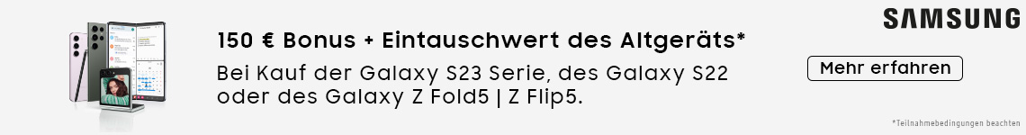 Jetzt 150 € Bonus + Eintauschwert des Altgeräts* sichern
